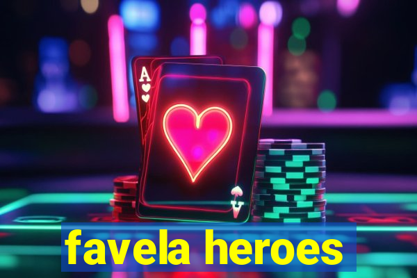 favela heroes